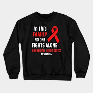 In This Family No One Fights Alone CHD Awareness Crewneck Sweatshirt